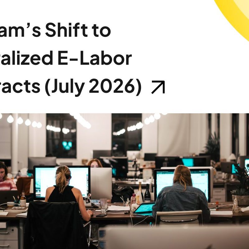 Vietnam’s Shift To Centralized E Labor Contracts (july 2026)