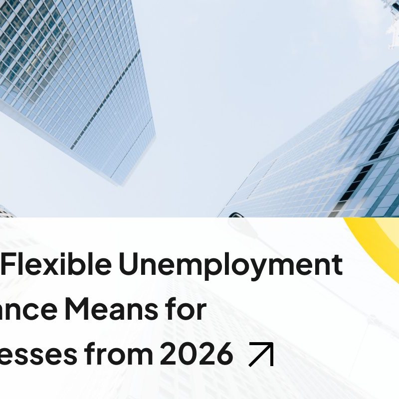 What Flexible Unemployment Insurance Means For Businesses From 2026