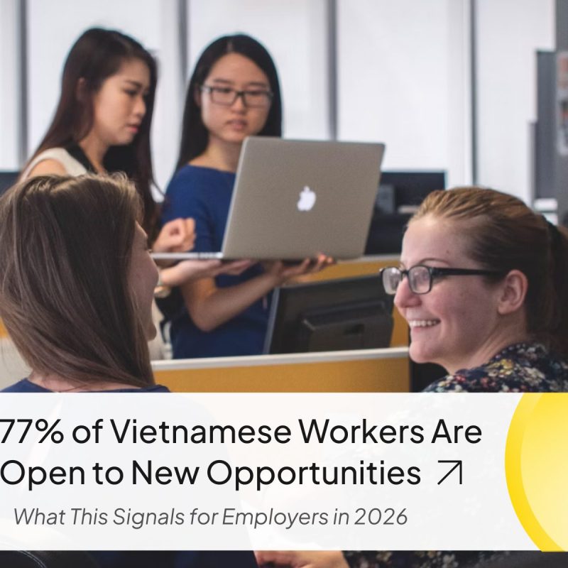 77% of Vietnamese Workers Are Open to New Opportunities